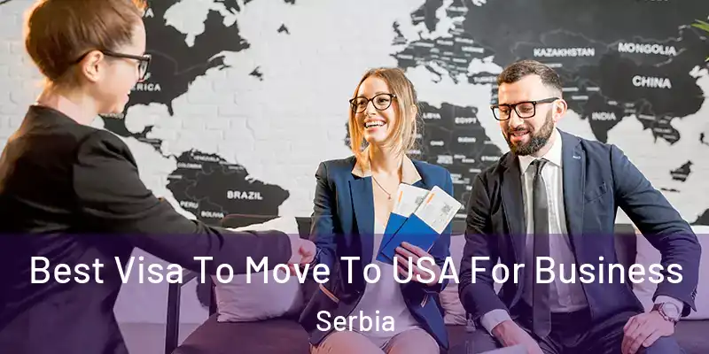  Best Visa To Move To USA For Business Serbia