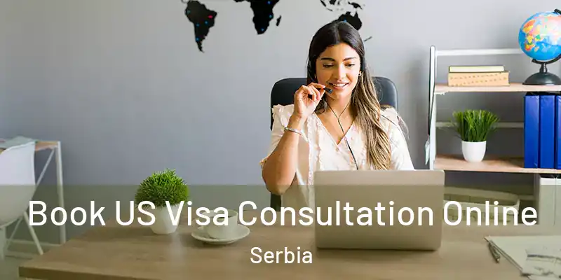  Book US Visa Consultation Online Serbia