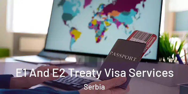  E1 And E2 Treaty Visa Services Serbia
