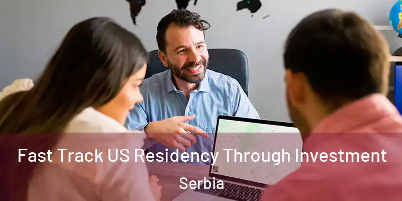  Fast Track US Residency Through Investment Serbia