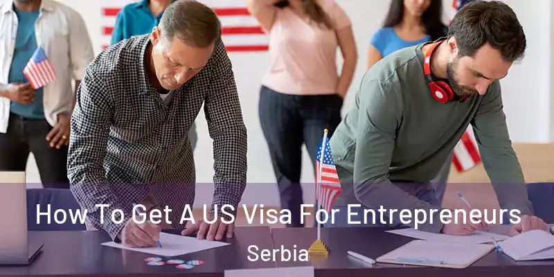  How To Get A US Visa For Entrepreneurs Serbia