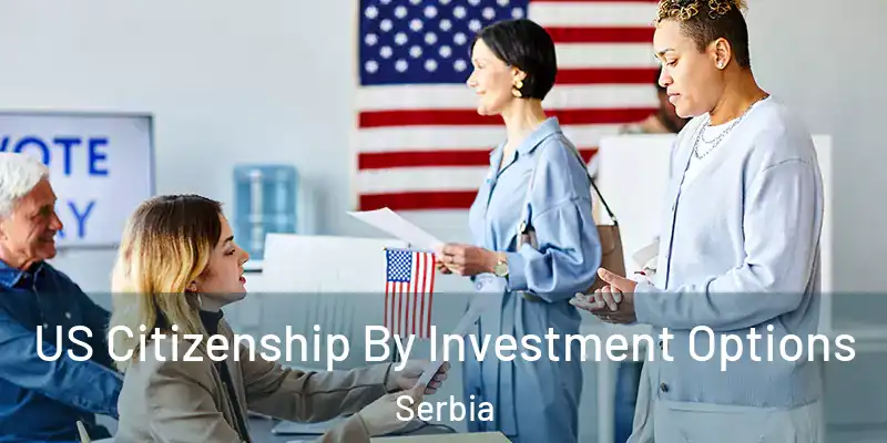  US Citizenship By Investment Options Serbia