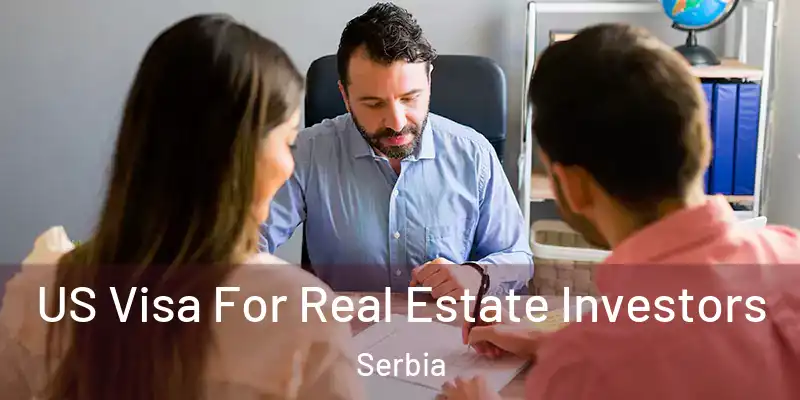  US Visa For Real Estate Investors Serbia